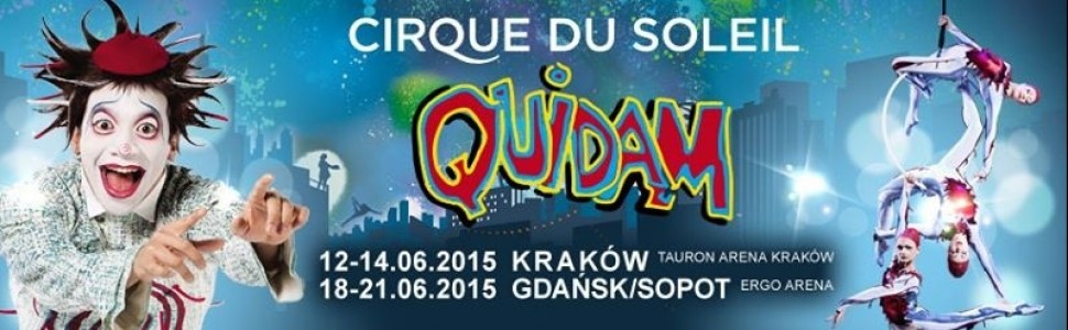 Cirque du Soleil ponownie w Polsce!  – 12-21 czerwca 2015 r.