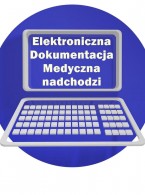 Elektroniczna Dokumentacja Medyczna nadchodzi